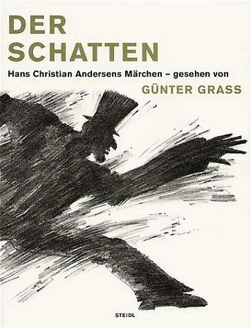 Cover-Bild Der Schatten. Hans Christian Andersens Märchen - gesehen von Günter Grass