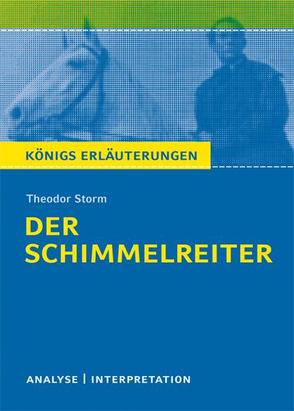 Cover-Bild Der Schimmelreiter von Theodor Storm. Textanalyse und Interpretation mit ausführlicher Inhaltsangabe und Abituraufgaben mit Lösungen.