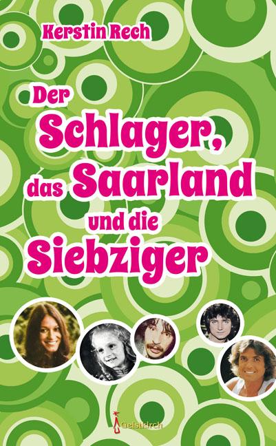 Cover-Bild Der Schlager, das Saarland und die Siebziger