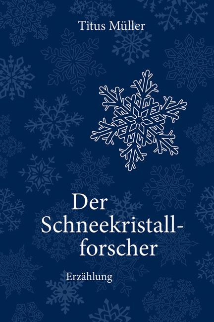 Cover-Bild Der Schneekristallforscher