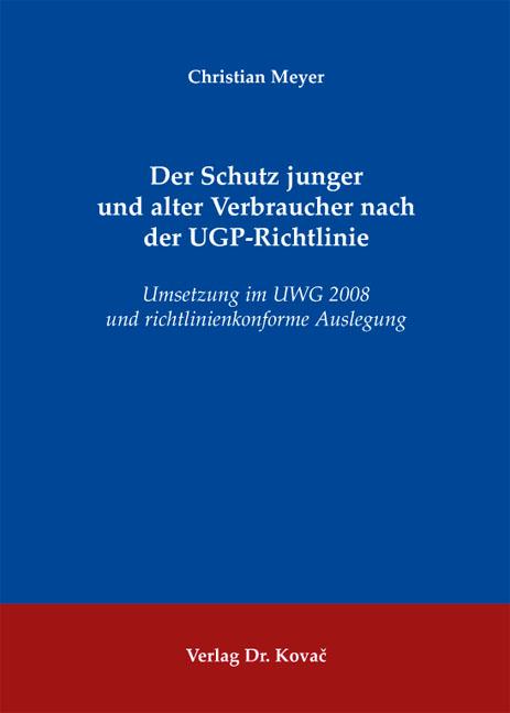 Cover-Bild Der Schutz junger und alter Verbraucher nach der UGP-Richtlinie