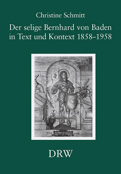 Cover-Bild Der selige Bernhard von Baden in Text und Kontext 1858-1958