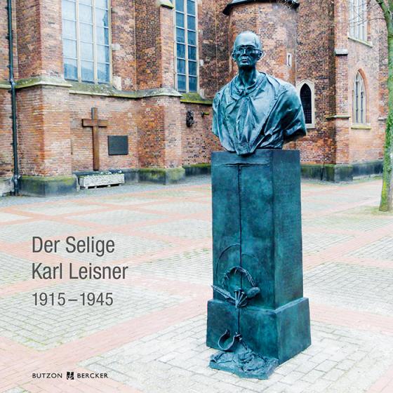 Cover-Bild Der Selige Karl Leisner 1915 – 1945