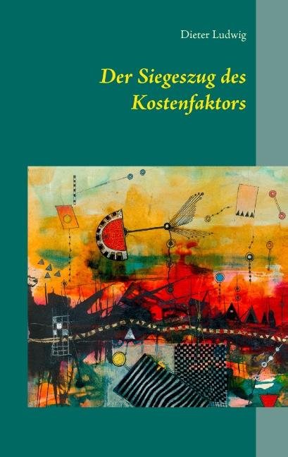 Cover-Bild Der Siegeszug des Kostenfaktors