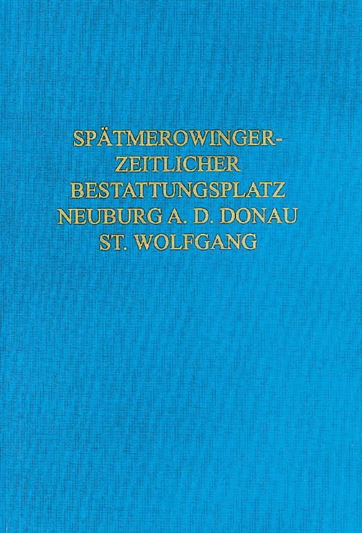 Cover-Bild Der spätmerowingerzeitliche Bestattungsplatz von Neuburg a. d. Donau, St. Wolfgang