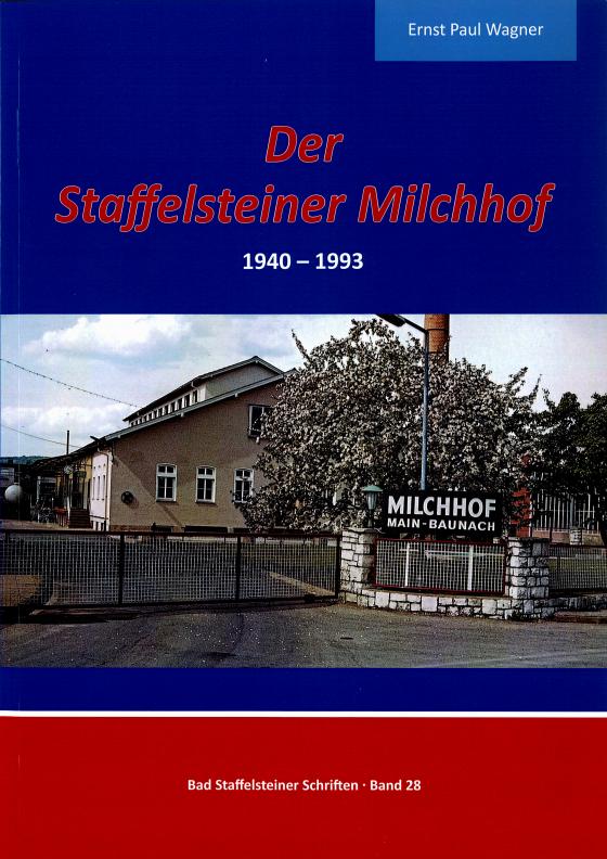Cover-Bild Der Staffelsteiner Milchhof 1940-1993