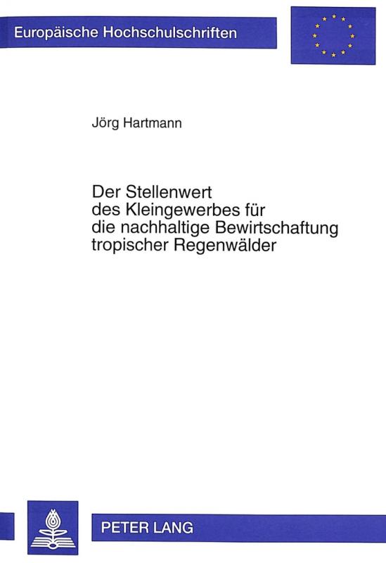 Cover-Bild Der Stellenwert des Kleingewerbes für die nachhaltige Bewirtschaftung tropischer Regenwälder