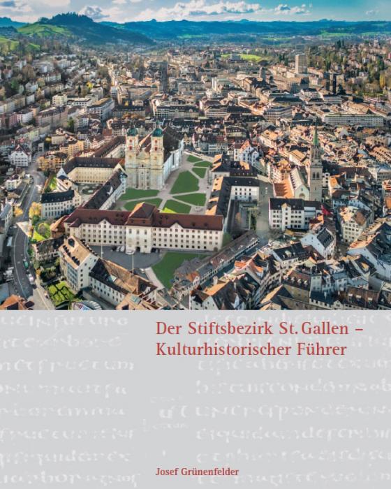 Cover-Bild Der Stiftsbezirk St. Gallen - Kulturhistorischer Führer