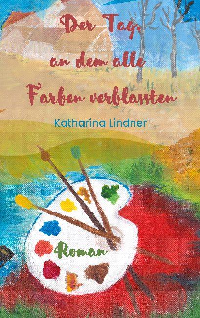 Cover-Bild Der Tag, an dem alle Farben verblassten