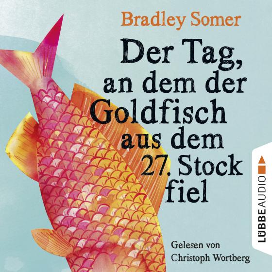 Cover-Bild Der Tag, an dem der Goldfisch aus dem 27. Stock fiel