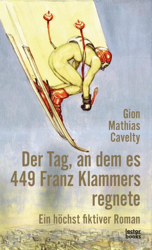 Cover-Bild Der Tag, an dem es 449 Franz Klammers regnete