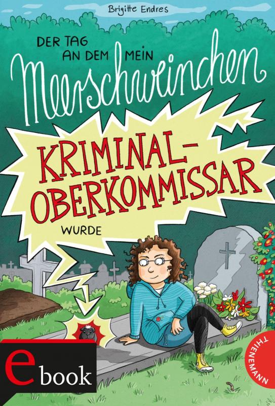 Cover-Bild Der Tag, an dem mein Meerschweinchen Kriminaloberkommissar wurde