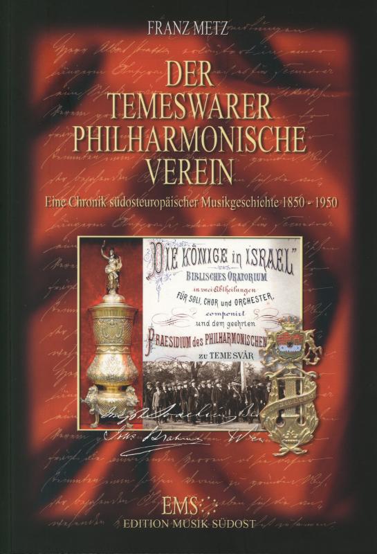 Cover-Bild Der Temeswarer Philharmonische Verein. Eine Chronik südosteuropäischer Musikgeschichte 1850-1950