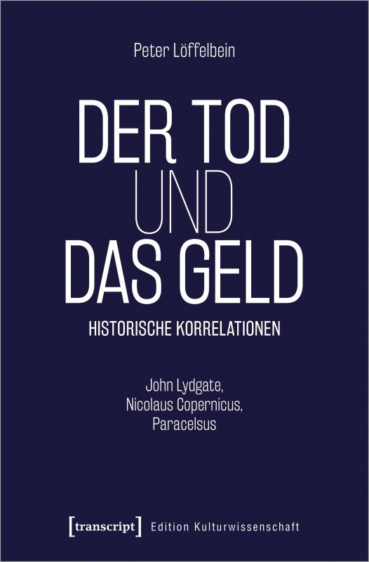 Cover-Bild Der Tod und das Geld – Historische Korrelationen