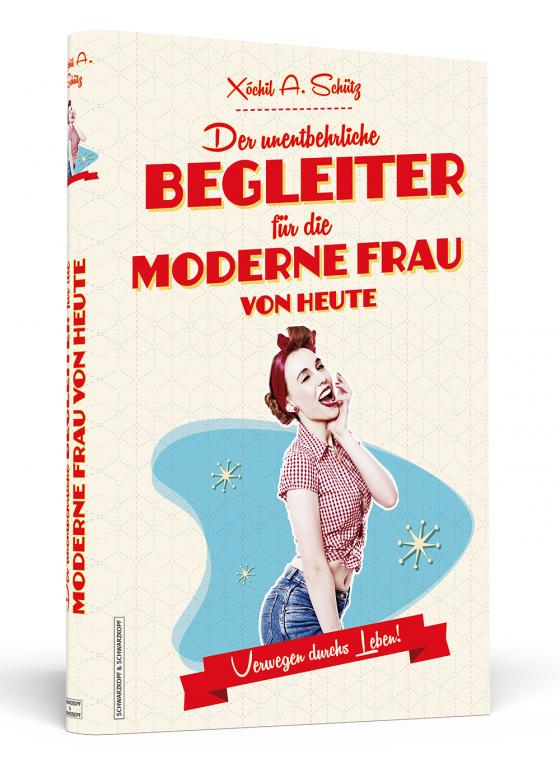 Cover-Bild Der unentbehrliche Begleiter für die moderne Frau von heute