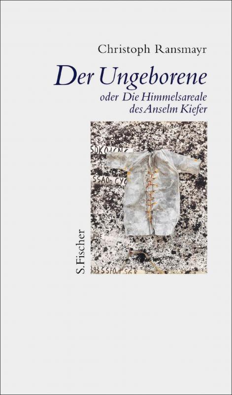 Cover-Bild Der Ungeborene oder Die Himmelsareale des Anselm Kiefer