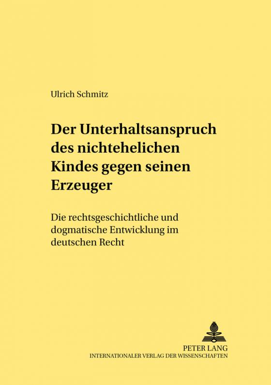 Cover-Bild Der Unterhaltsanspruch des nichtehelichen Kindes gegen seinen Erzeuger