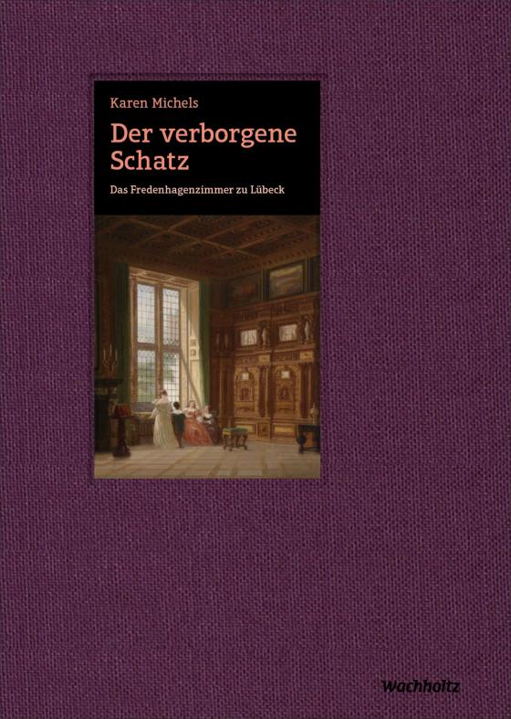 Cover-Bild Der verborgene Schatz. Das Fredenhagenzimmer zu Lübeck