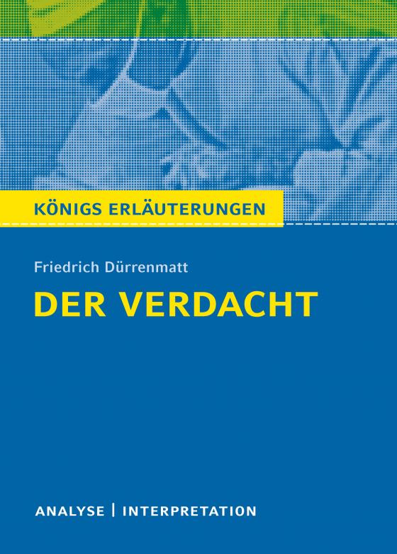 Cover-Bild Der Verdacht von Friedrich Dürrenmatt - Königs Erläuterungen.