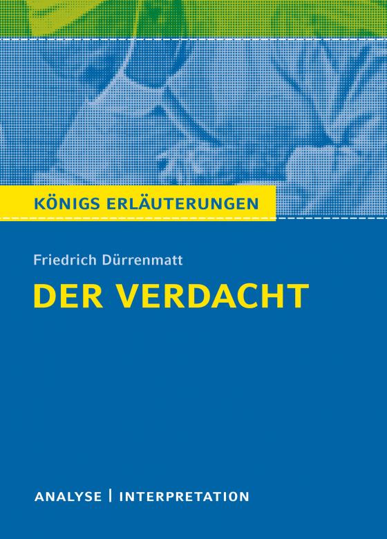 Cover-Bild Der Verdacht von Friedrich Dürrenmatt. Königs Erläuterungen.