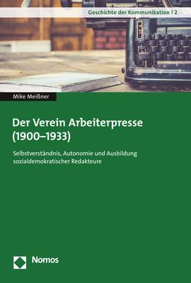 Cover-Bild Der Verein Arbeiterpresse (1900-1933)