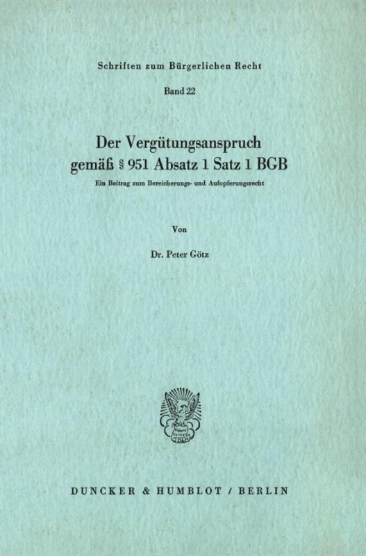 Cover-Bild Der Vergütungsanspruch gemäß § 951 Absatz 1 Satz 1 BGB.