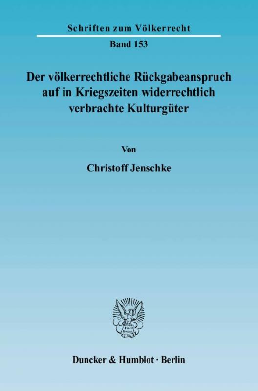 Cover-Bild Der völkerrechtliche Rückgabeanspruch auf in Kriegszeiten widerrechtlich verbrachte Kulturgüter.