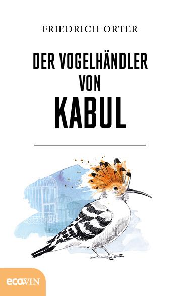 Cover-Bild Der Vogelhändler von Kabul