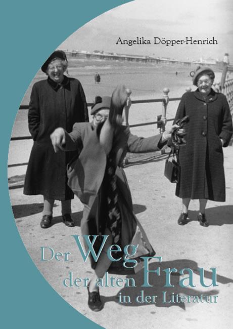 Cover-Bild Der Weg der alten Frau in der Literatur