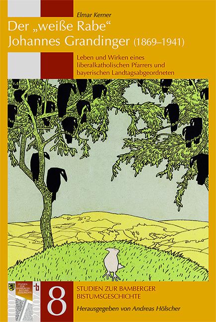 Cover-Bild Der „weiße Rabe“ Johannes Grandinger (1869–1941)