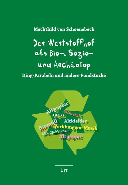 Cover-Bild Der Wertstoffhof als Bio-, Sozio- und Archäotop