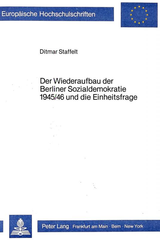 Cover-Bild Der Wiederaufbau der Berliner Sozialdemokratie 1945/46 und die Einheitsfrage