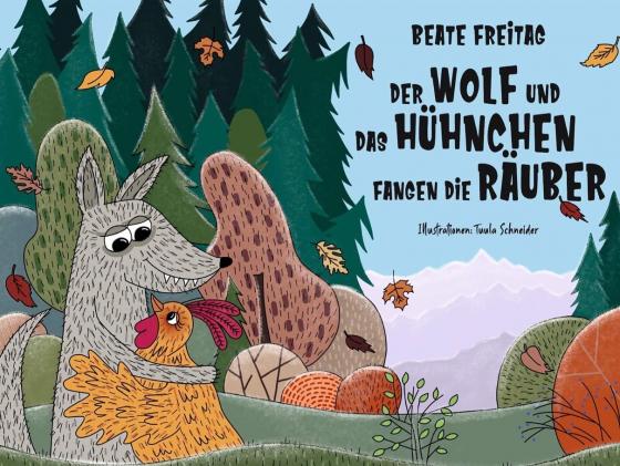 Cover-Bild Der Wolf und das Hühnchen fangen die Räuber