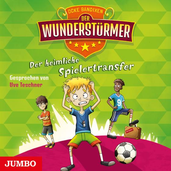 Cover-Bild Der Wunderstürmer. Der heimliche Spielertransfer