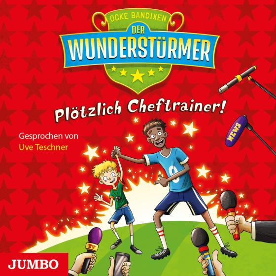 Cover-Bild Der Wunderstürmer. Plötzlich Cheftrainer!