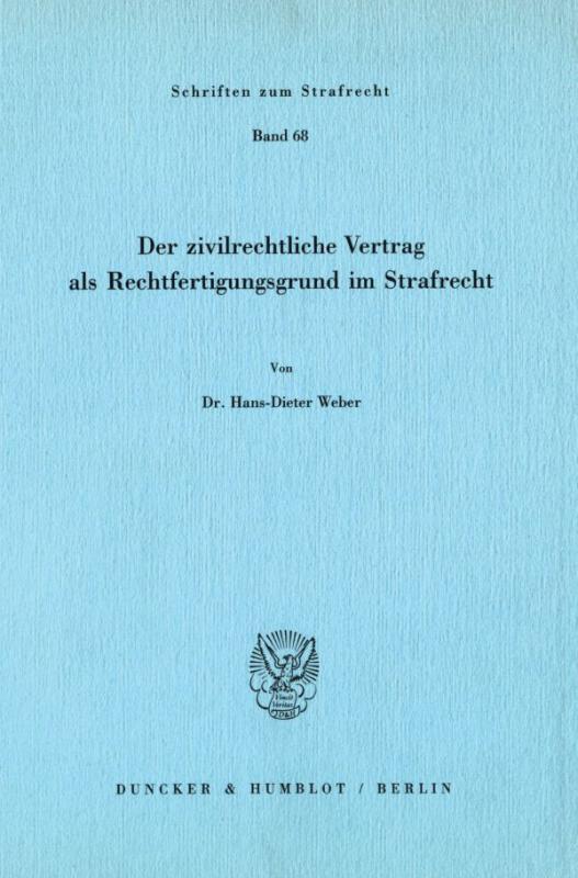 Cover-Bild Der zivilrechtliche Vertrag als Rechtfertigungsgrund im Strafrecht.