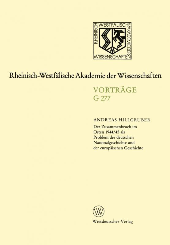 Cover-Bild Der Zusammenbruch im Osten 1944/45 als Problem der deutschen Nationalgeschichte und der europäischen Geschichte