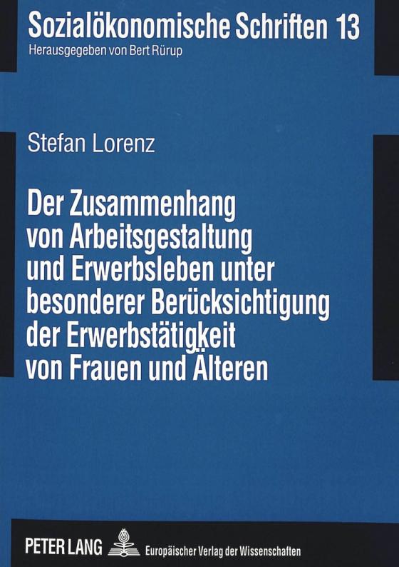 Cover-Bild Der Zusammenhang von Arbeitsgestaltung und Erwerbsleben unter besonderer Berücksichtigung der Erwerbstätigkeit von Frauen und Älteren