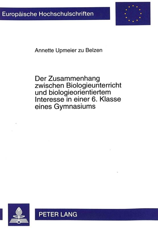 Cover-Bild Der Zusammenhang zwischen Biologieunterricht und biologieorientiertem Interesse in einer 6. Klasse eines Gymnasiums