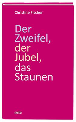 Cover-Bild Der Zweifel, der Jubel, das Staunen