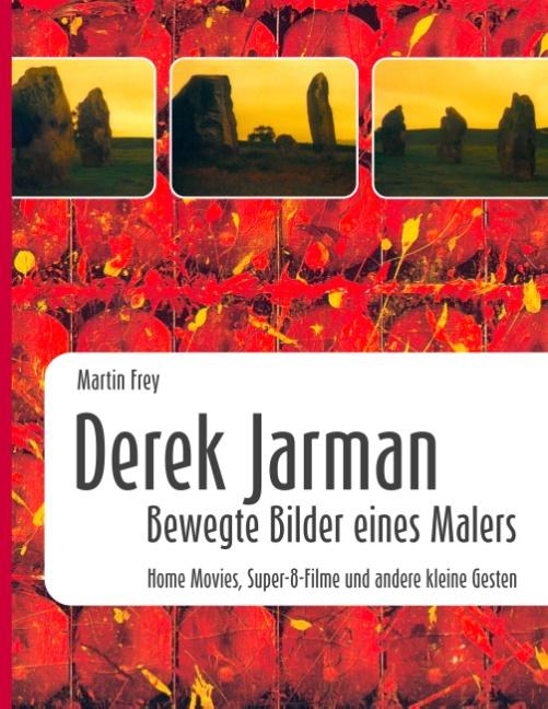 Cover-Bild Derek Jarman - Bewegte Bilder eines Malers