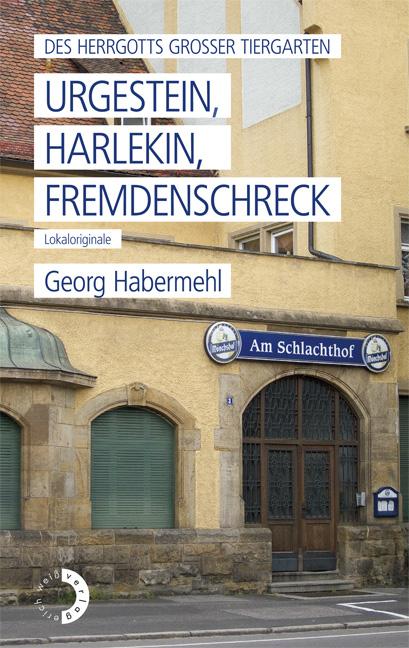 Cover-Bild Des Herrgotts großer Tiergarten Urgestein, Harlekin, Fremdenschreck