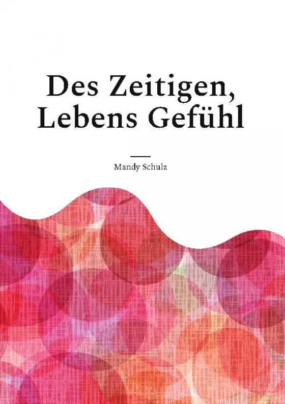 Cover-Bild Des Zeitigen, Lebens Gefühl