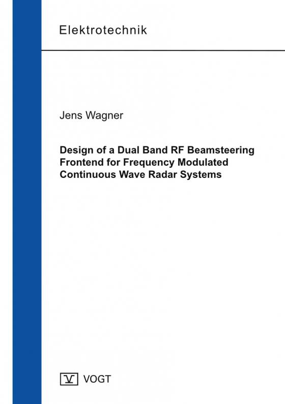 Cover-Bild Design of a Dual Band RF Beamsteering Frontend for Frequency Modulated Continuous Wave Radar Systems