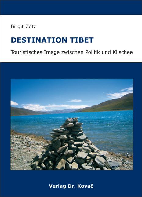 Cover-Bild Destination Tibet - Touristisches Image zwischen Politik und Klischee
