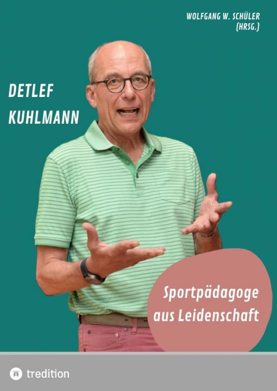 Cover-Bild Detlef Kuhlmann - Sportpädagoge aus Leidenschaft