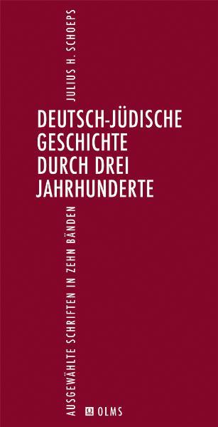 Cover-Bild Deutsch-Jüdische Geschichte durch drei Jahrhunderte. Ausgewählte Schriften in zehn Bänden. Ergänzungsband 1.