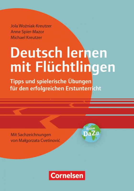 Cover-Bild Deutsch lernen mit Flüchtlingen - Tipps und spielerische Übungen für den erfolgreichen Erstunterricht. Mit Sachzeichnungen von Malgorzata Cvetinovic