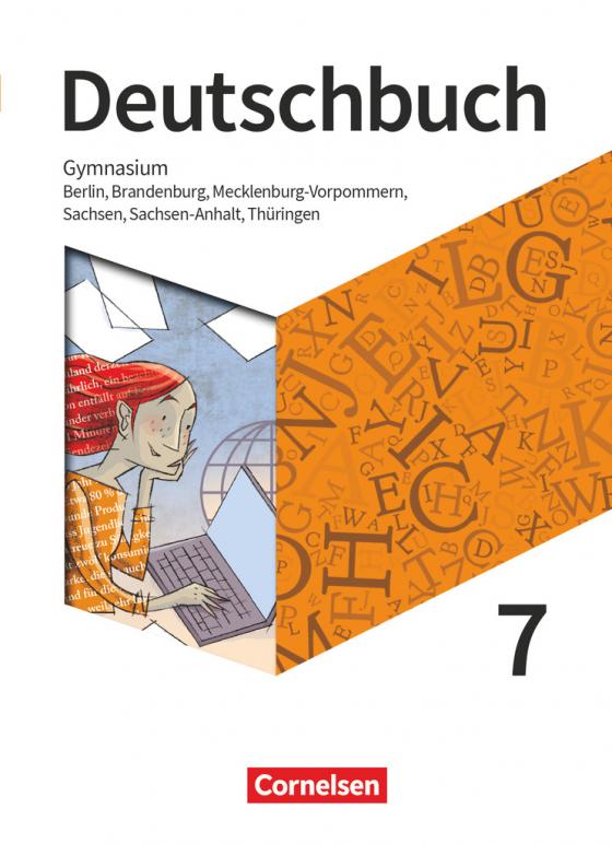 Cover-Bild Deutschbuch Gymnasium - Berlin, Brandenburg, Mecklenburg-Vorpommern, Sachsen, Sachsen-Anhalt und Thüringen - Neue Ausgabe - 7. Schuljahr