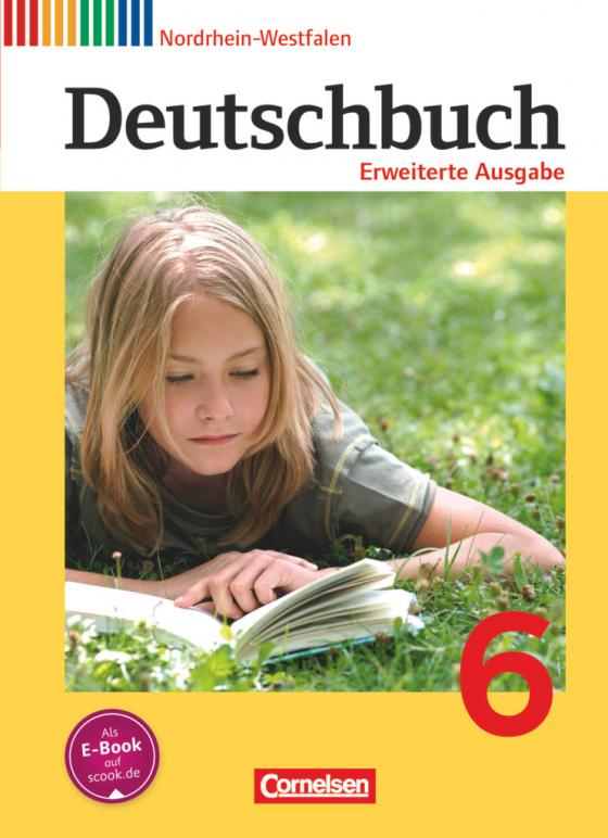 Cover-Bild Deutschbuch - Sprach- und Lesebuch - Erweiterte Ausgabe - Nordrhein-Westfalen - 6. Schuljahr
